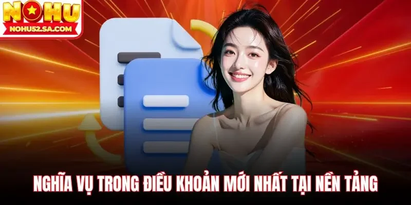 Nghĩa vụ trong điều khoản mới nhất tại nền tảng
