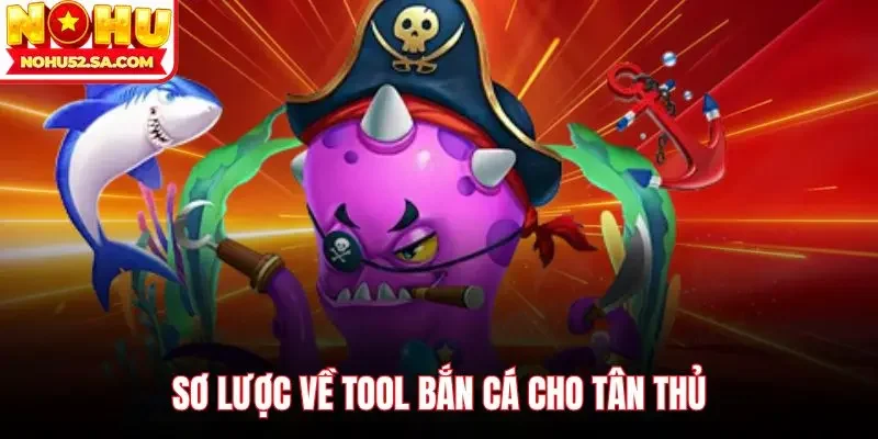 Sơ lược về Tool bắn cá cho tân thủ